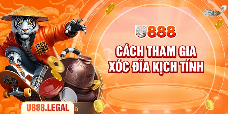 Cách tham gia xóc đĩa kịch tính